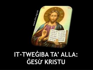 IT-TWEĠIBA TA’ ALLA: ĠESỪ KRISTU