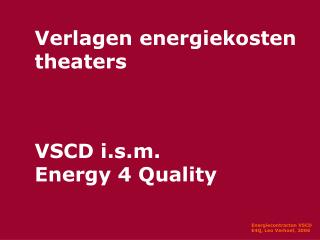 Verlagen energiekosten theaters VSCD i.s.m. Energy 4 Quality