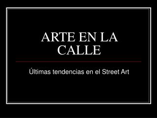 ARTE EN LA CALLE