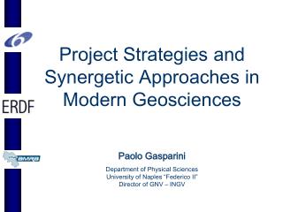 Project Strategies and Synergetic Approaches in Modern Geosciences Paolo Gasparini