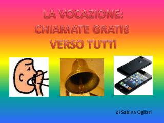 LA VOCAZIONE: CHIAMATE GRATIS VERSO TUTTI