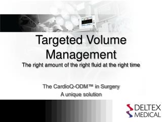 Targeted Volume Management The right amount of the right fluid at the right time