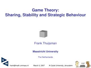 Game Theory: Sharing, Stability and Strategic Behaviour