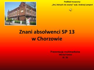 Znani absolwenci SP 13 w Chorzowie