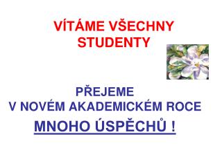 VÍTÁME VŠECHNY STUDENTY