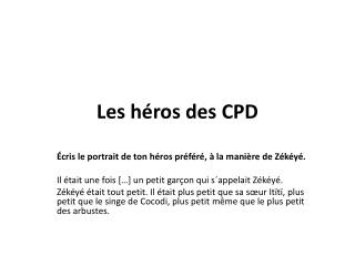 Les héros des CPD
