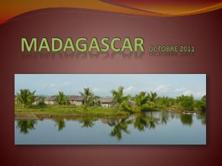 MADAGASCAR OCTOBRE 2011
