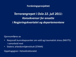 Forskningsprosjektet Terrorangrepet i Oslo 22. juli 2011: Konsekvenser for ansatte