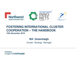 FOSTERING INTERNATIONAL CLUSTER COOPERATION – THE HANDBOOK 19th November 2010