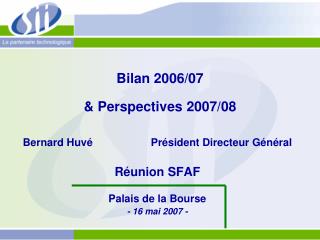 Bilan 2006/07 &amp; Perspectives 2007/08