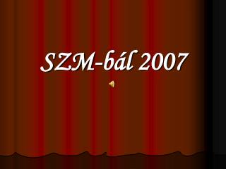 SZM-bál 2007