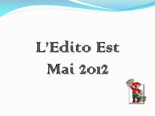 L’Edito Est Mai 2012