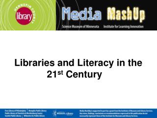 Libraries and Literacy in the 21 st Century