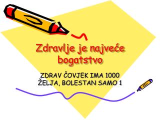 Zdravlje je najveće bogatstvo