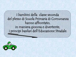 I bambini della classe seconda del plesso di Scuola Primaria di Comunanza hanno affrontato,