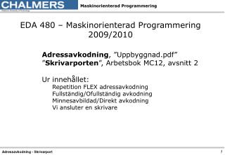 EDA 480 – Maskinorienterad Programmering 2009/2010 Adressavkodning , ”Uppbyggnad.pdf”