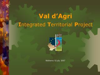 Val d’Agri I ntegrated T erritorial P roject Moliterno 12 july 2007