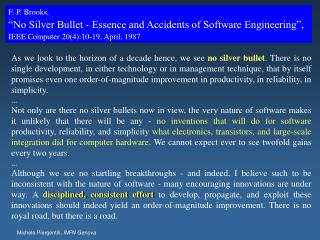 F. P. Brooks, “No Silver Bullet - Essence and Accidents of Software Engineering”,