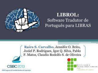 LIBROL: Software Tradutor de Português para LIBRAS