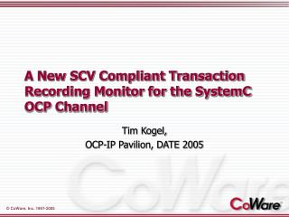 A New SCV Compliant Transaction Recording Monitor for the SystemC OCP Channel