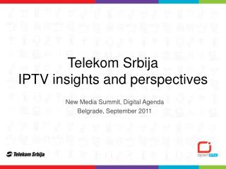 Telekom Srbija IPTV insights and perspectives