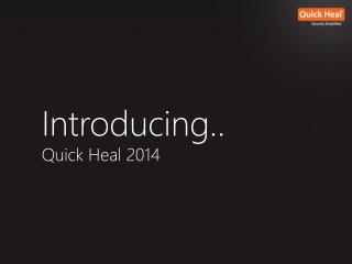 Introducing.. Quick Heal 2014