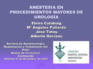 ANESTESIA EN PROCEDIMIENTOS MAYORES DE UROLOGÍA