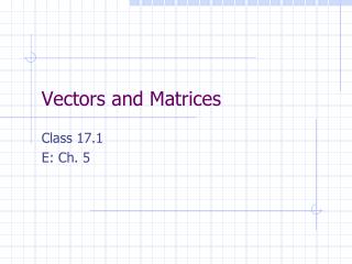 Vectors and Matrices