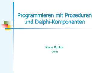 Programmieren mit Prozeduren und Delphi-Komponenten
