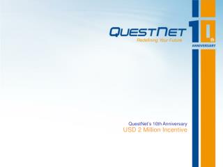 QuestNet’s 10th Anniversary USD 2 Million Incentive