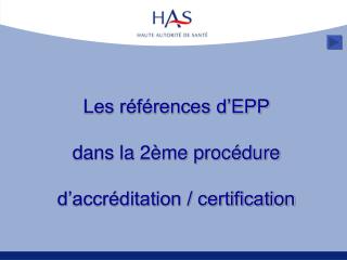 Les références d’EPP dans la 2ème procédure d’accréditation / certification