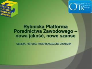 Geneza, historia, przeprowadzone działania