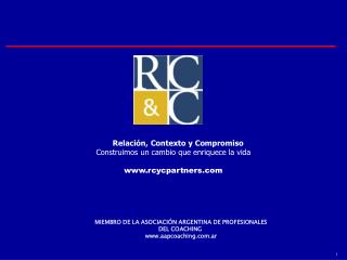 Relación, Contexto y Compromiso Construimos un cambio que enriquece la vida rcycpartners