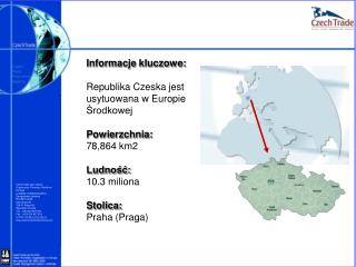 Informacje kluczowe: Republika Czeska jest usytuowana w Europie Środkowej Powierzchnia: