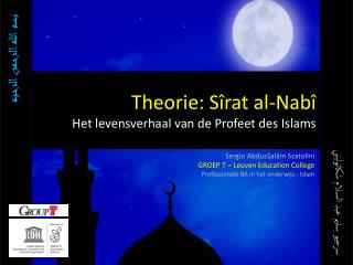 Theorie: Sîrat al-Nabî Het levensverhaal van de Profeet des Islams