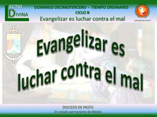 Evangelizar es luchar contra el mal