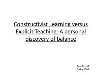 Constructivist Learning versus Explicit Teaching: A personal discovery of balance