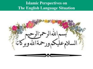 Islamic Perspectives on The English Language Situation