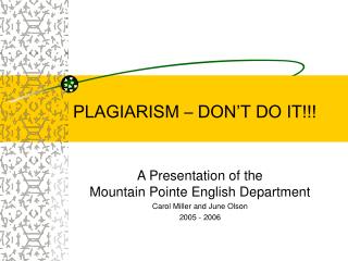 PLAGIARISM – DON’T DO IT!!!