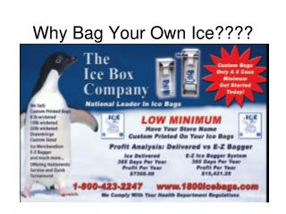 Why Bag Your Own Ice????