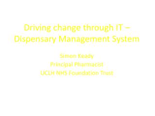 Driving change through IT – Dispensary Management System