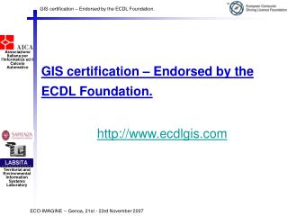 GIS certification – Endorsed by the ECDL Foundation.