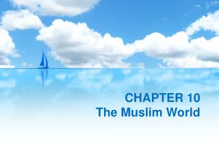 CHAPTER 10 The Muslim World