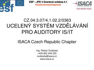 CZ.04.3.07/4.1.02.2/0363 UCELENÝ SYSTÉM VZDĚLÁVÁNÍ PRO AUDITORY IS/IT