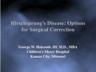 Hirschsprung’s Disease: Options for Surgical Correction