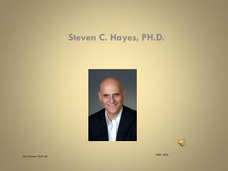 Steven C. Hayes , PH.D.