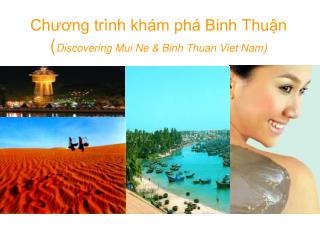 Chương trình khám phá Binh Thuận ( Discovering Mui Ne &amp; Binh Thuan Viet Nam )