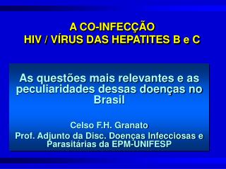 A CO-INFECÇÃO HIV / VÍRUS DAS HEPATITES B e C