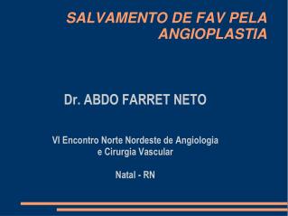 SALVAMENTO DE FAV PELA ANGIOPLASTIA