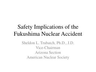 Safety Implications of the Fukushima Nuclear Accident